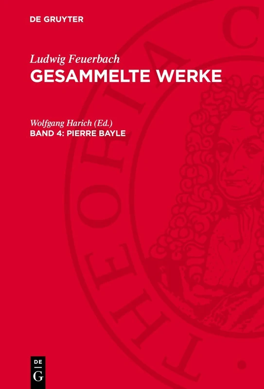 Pierre Bayle: Ein Beitrag Zur Geschichte Der Philosophie Und Menschheit