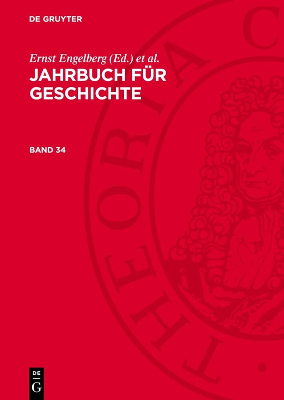 Jahrbuch Für Geschichte. Band 34: Jbg-B, Band 34