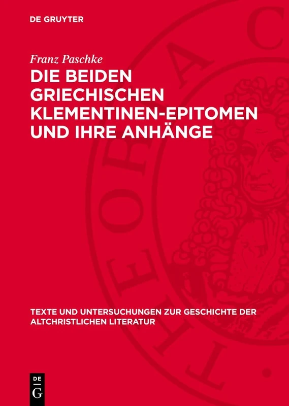Die Beiden Griechischen Klementinen-Epitomen Und Ihre Anhänge: Überlieferungsgeschichtliche Vorarbeiten Zu Einer Neuausgabe Der Texte: 90 (Texte Und Untersuchungen Zur Geschichte der Altchristlichen) - Image 1