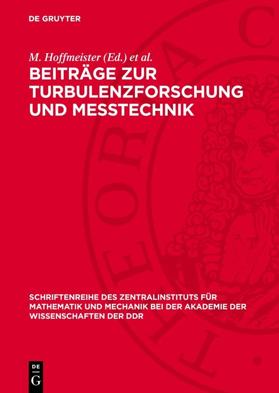 Beiträge Zur Turbulenzforschung Und Messtechnik: 17 (Schriftenreihe Des Zentralinstituts Für Mathematik Und Mechanik Bei der Akademie der Wissenschaften)
