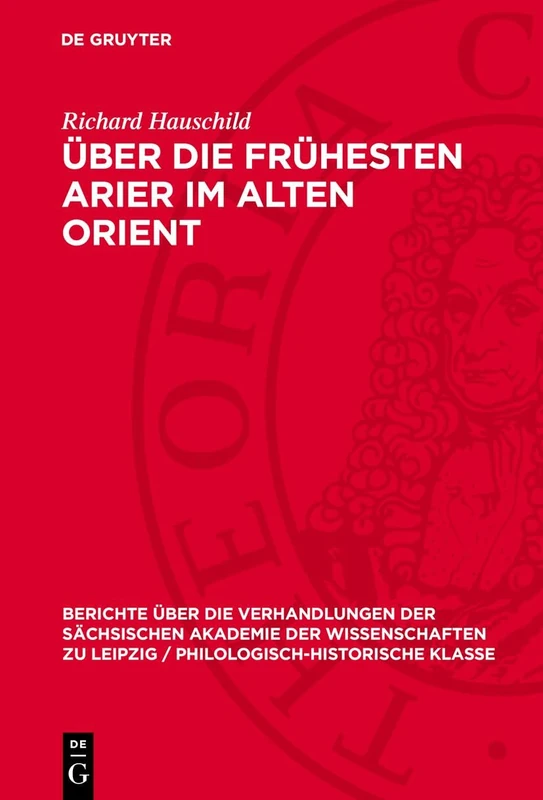 Über Die Frühesten Arier Im Alten Orient: 106 (Berichte Über die Verhandlungen der Sächsischen Akademie der Wissenschaften Zu Leipzig / Philologisc)