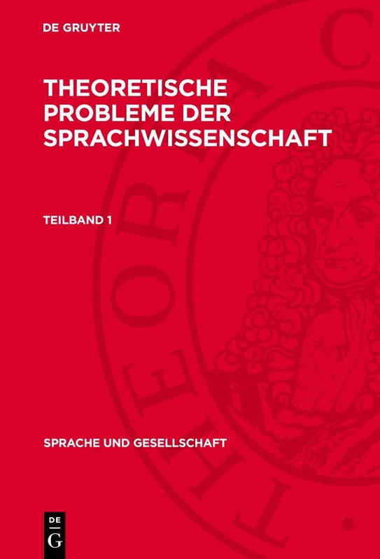 Theoretische Probleme Der Sprachwissenschaft. Teilband 1: 9 (Sprache Und Gesellschaft)