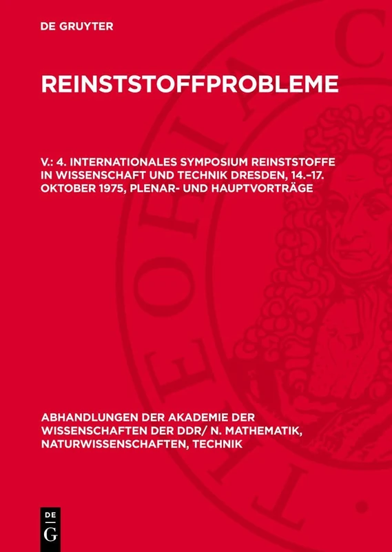 4. Internationales Symposium Reinststoffe in Wissenschaft Und Technik Dresden, 14.-17. Oktober 1975, Plenar- Und Hauptvorträge: 1977 (Abhandlungen der ... N. Mathematik, Naturwissenschaften, Technik) - Image 1