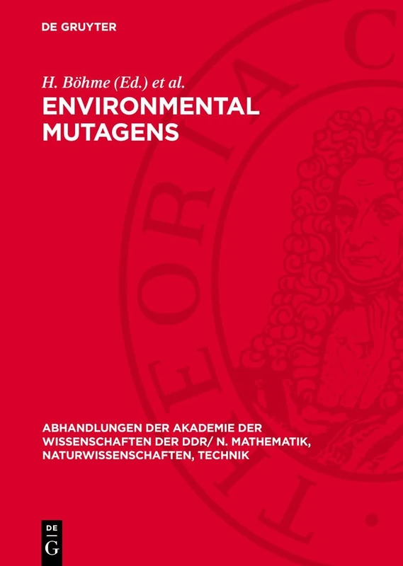 Environmental Mutagens: Proceedings of the Sixth Annual Meeting of the European Environmental Mutagen Society Organized Under the Auspices of the ... N. Mathematik, Naturwissenschaften, Technik)