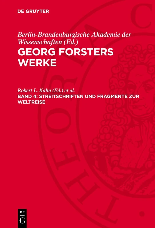 Streitschriften Und Fragmente Zur Weltreise: Erläuterungen Und Register Zu Band I-V