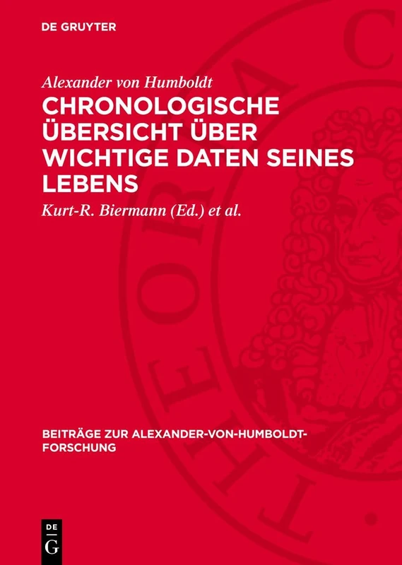 Chronologische Übersicht Über Wichtige Daten Seines Lebens: 1 (Beiträge Zur Alexander-Von-Humboldt-Forschung)