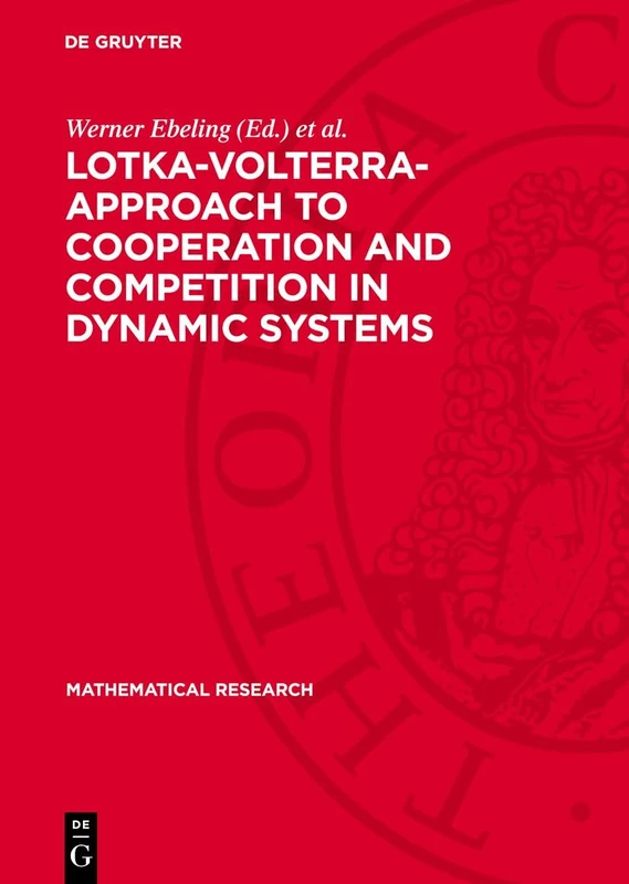 Lotka-Volterra-Approach to Cooperation and Competition in Dynamic Systems: Proceedings of the 5th Meeting of UNESCO’s Working Group on System Theory ... 5–9, 1984: 23 (Mathematical Research, 23) - Image 1