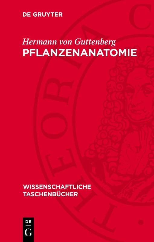 Pflanzenanatomie: 32 (Wissenschaftliche Taschenbücher)