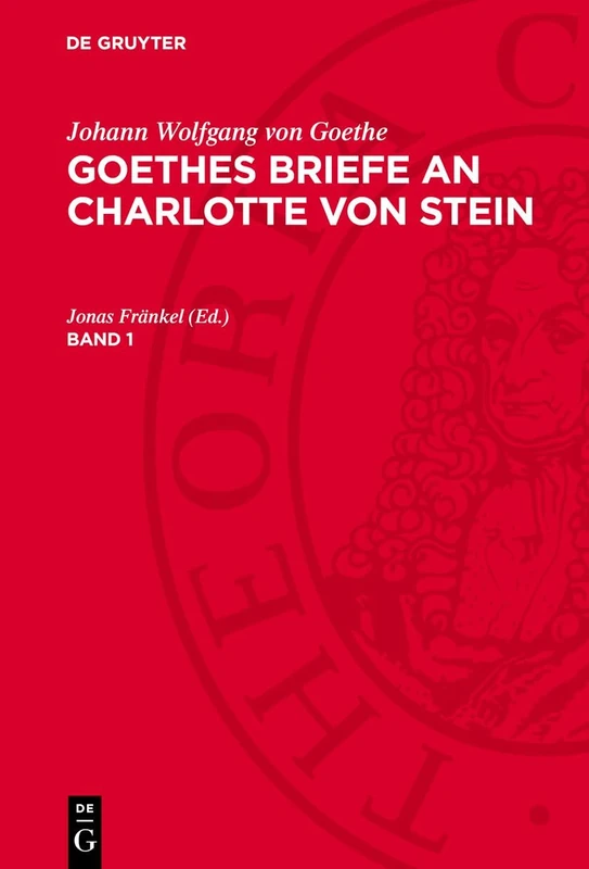 Johann Wolfgang Von Goethe: Goethes Briefe an Charlotte Von Stein (1)