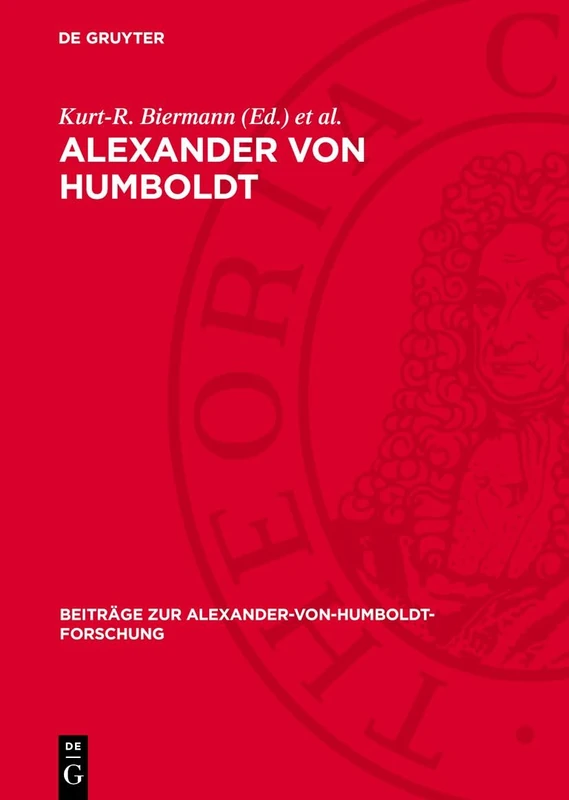 Alexander Von Humboldt: Chronologische Übersicht Über Wichtige Daten Seines Lebens: 1 (Beiträge Zur Alexander-Von-Humboldt-Forschung)