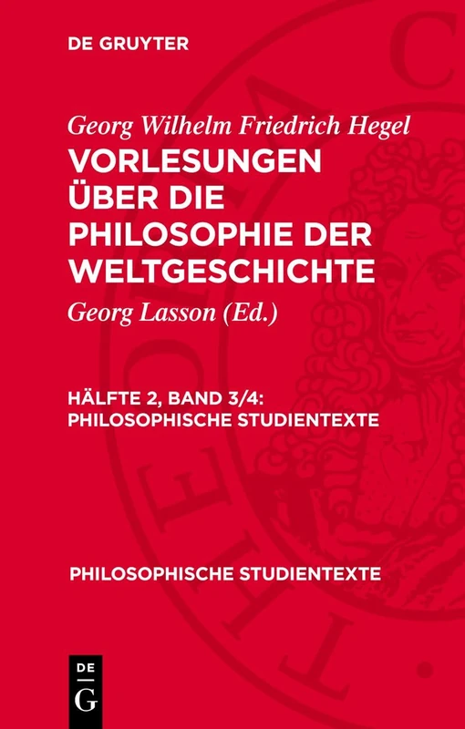 Vorlesungen Über Die Philosophie Der Weltgeschichte: Auf Grund Der Handschriften (Philosophische Studientexte)
