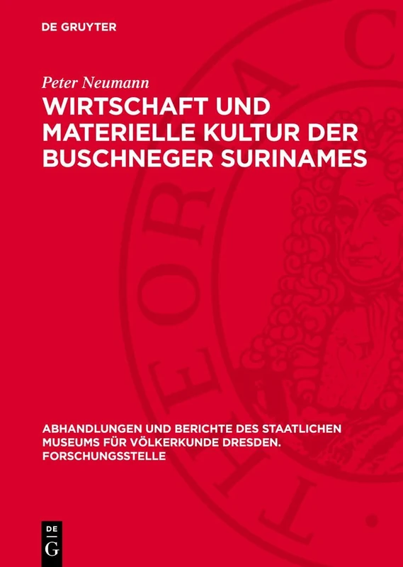 Wirtschaft Und Materielle Kultur Der Buschneger Surinames: Ein Beitrag Zur Erforschung Afroamerikanischer Probleme: 2 (Abhandlungen Und Berichte Des ... Für Völkerkunde Dresden. Forschungsstelle) - Image 1
