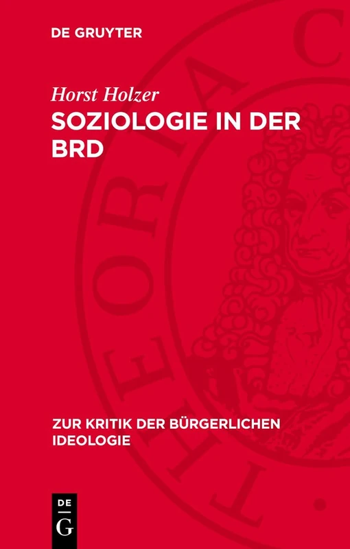 Soziologie in Der Brd: Theorienchaos Und Ideologieproduktion: 101 (Zur Kritik der Bürgerlichen Ideologie)