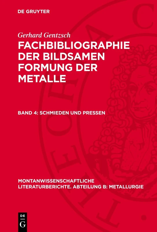 Schmieden Und Pressen: 1 (Montanwissenschaftliche Literaturberichte. Abteilung B: Metallurgie)