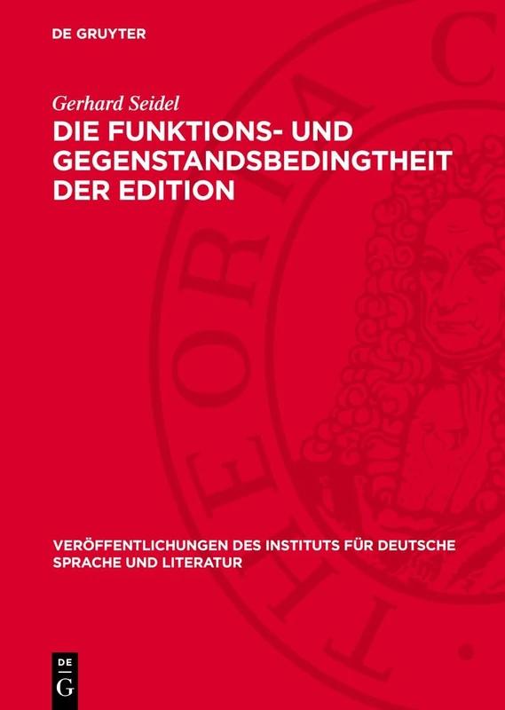 Die Funktions- Und Gegenstandsbedingtheit Der Edition: Untersucht an Poetischen Werken Bertolt Brechts: 46 (Veröffentlichungen Des Instituts Für Deutsche Sprache Und Literatur)