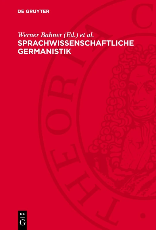 Sprachwissenschaftliche Germanistik: Ihre Herausbildung Und Begründung