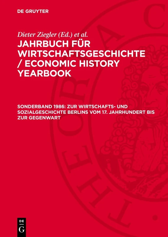 Zur Wirtschafts- Und Sozialgeschichte Berlins Vom 17. Jahrhundert Bis Zur Gegenwart