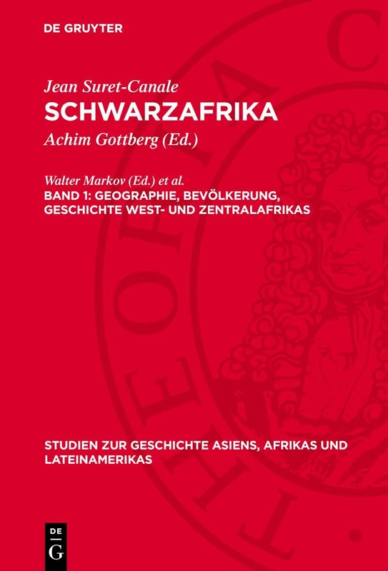 Geographie, Bevölkerung, Geschichte West- Und Zentralafrikas: 12 (Studien Zur Geschichte Asiens, Afrikas Und Lateinamerikas)