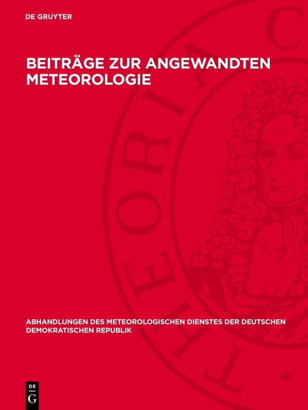 Beiträge Zur Angewandten Meteorologie: Festschrift Zum 60. Geburtstag Von A. Mäde: 100 (Abhandlungen Des Meteorologischen Dienstes Der Deutschen Demokratischen Republik)