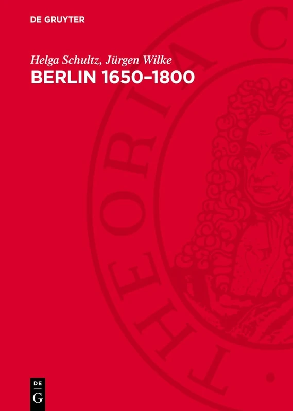 Berlin 1650-1800: Sozialgeschichte Einer Residenz