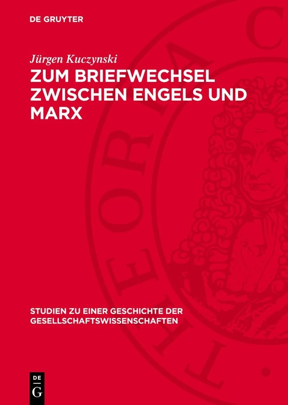 Zum Briefwechsel Zwischen Engels Und Marx: 3 (Studien Zu Einer Geschichte der Gesellschaftswissenschaften)