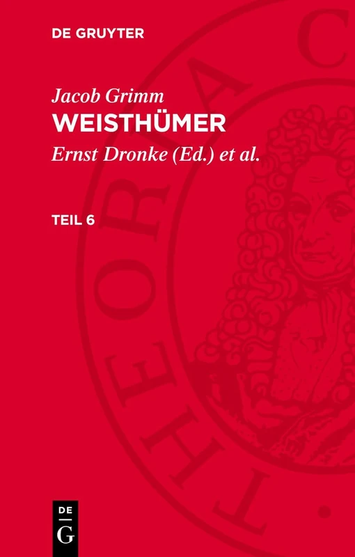 Jacob Grimm: Weisthümer. Teil 6