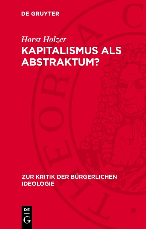 Kapitalismus ALS Abstraktum?: Makro-Soziologische Systemtheorie in Der Soziologie Der USA Und Der Brd: 84 (Zur Kritik der Bürgerlichen Ideologie)