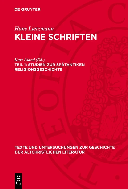 Studien Zur Spätantiken Religionsgeschichte: 67 (Texte Und Untersuchungen Zur Geschichte der Altchristlichen)