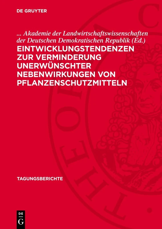 Eintwicklungstendenzen Zur Verminderung Unerwünschter Nebenwirkungen Von Pflanzenschutzmitteln: Symposium Der Sektion Phytopathologie Der Biologischen ... Republik Vom 2: 126 (Tagungsberichte)