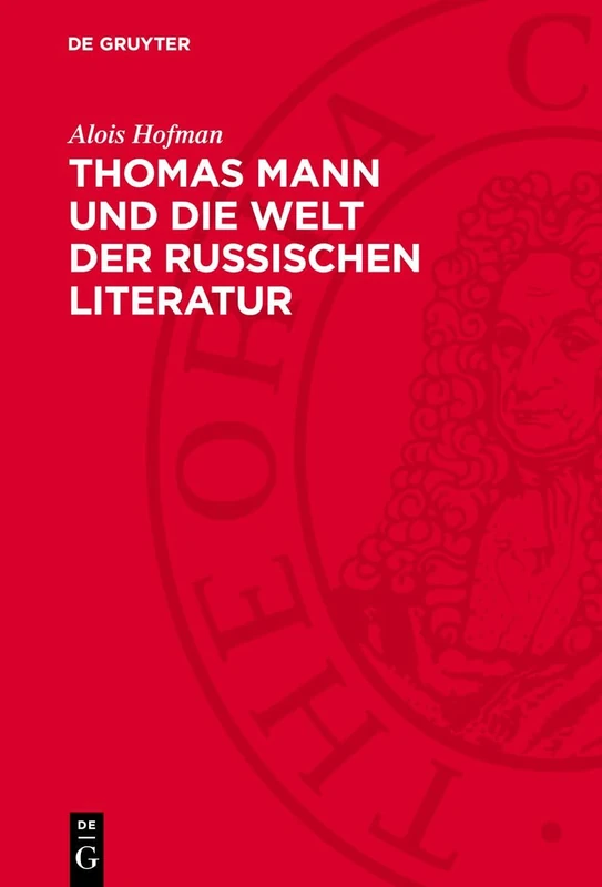 Thomas Mann Und Die Welt Der Russischen Literatur: Ein Beitrag Zur Literaturwissenschaftlichen Komparativistik