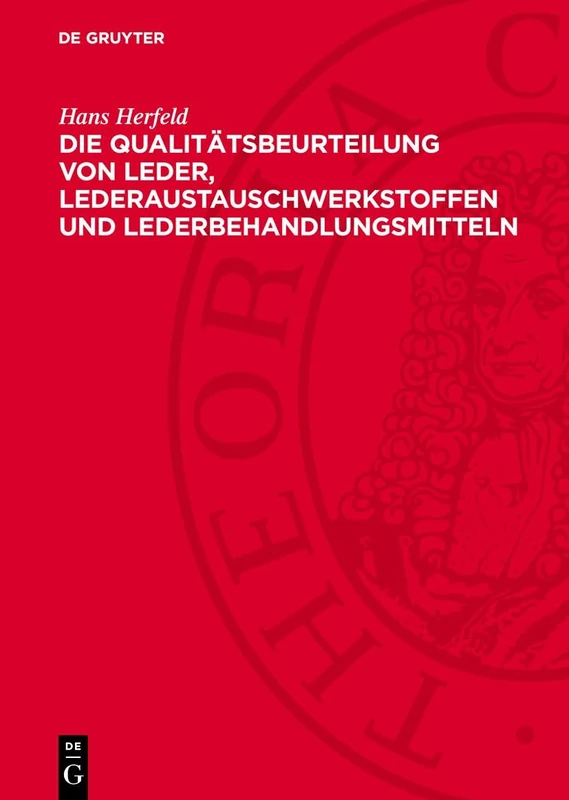 Die Qualitätsbeurteilung Von Leder, Lederaustauschwerkstoffen Und Lederbehandlungsmitteln