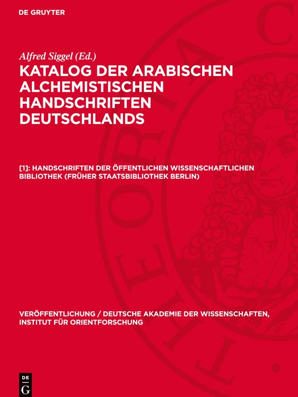 Handschriften Der Öffentlichen Wissenschaftlichen Bibliothek (Früher Staatsbibliothek Berlin): Avkaahd-B, [1] (Veröffentlichung / Deutsche Akademie Der Wissenschaften, Institut Für Orientforschung)