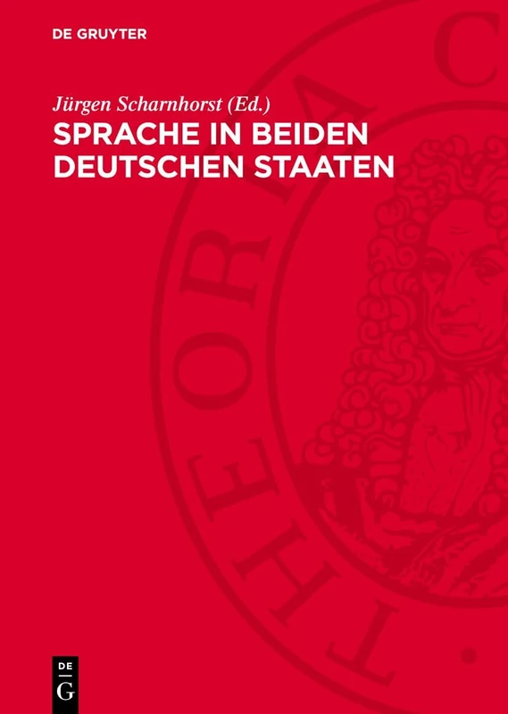 Sprache in Beiden Deutschen Staaten: Beiträge Zum Thema "Sprache Und Politik"
