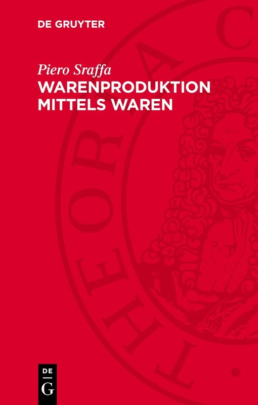 Warenproduktion Mittels Waren: Einleitung Zu Einer Kritik Der Ökonomischen Theorie