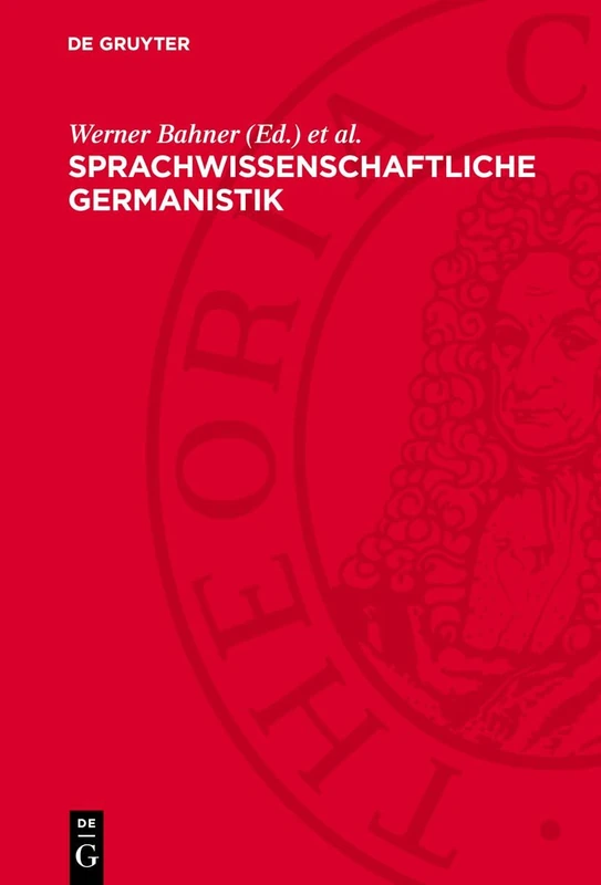 Sprachwissenschaftliche Germanistik: Ihre Herausbildung Und Begründung