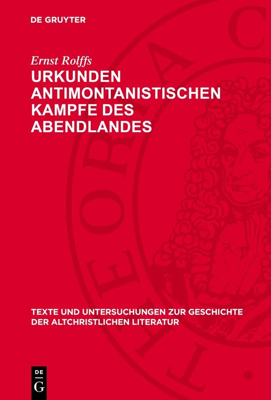 Urkunden antimontanistischen Kampfe des Abendlandes: Eine quellenkritische Untersuchung