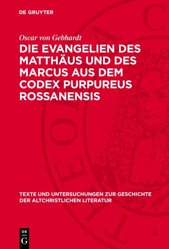 Die Evangelien des Matthäus und des Marcus aus dem Codex Purpureus Rossanensis