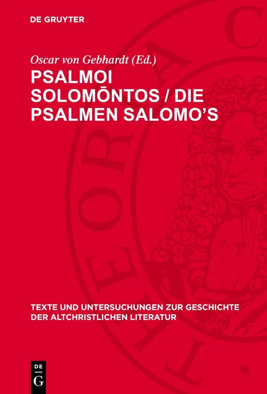 Psalmoi Solom¿ntos / Die Psalmen Salomo's: Zum ersten Male mit Benutzung der Athoshandschriften und der Codex Casanatensis