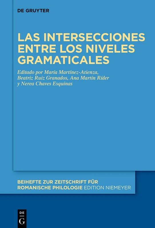 Las Intersecciones Entre Los Niveles Gramaticales: 503 (Beihefte Zur Zeitschrift Für Romanische Philologie)