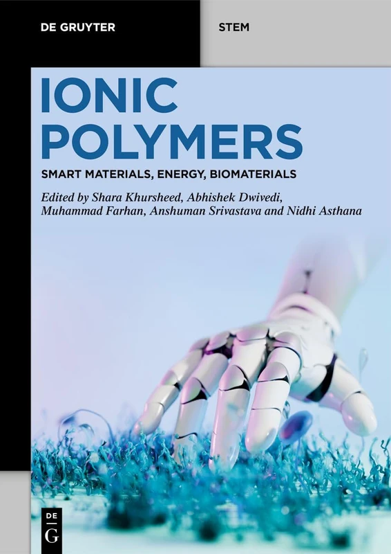 Ionic Polymers: Smart Materials, Energy, Biomaterials (De Gruyter STEM)