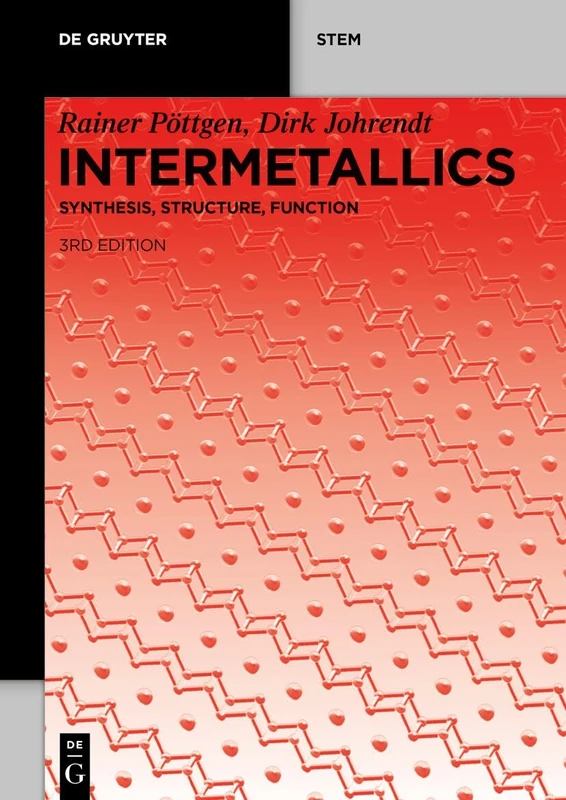 Intermetallics: Synthesis, Structure, Function (De Gruyter STEM)