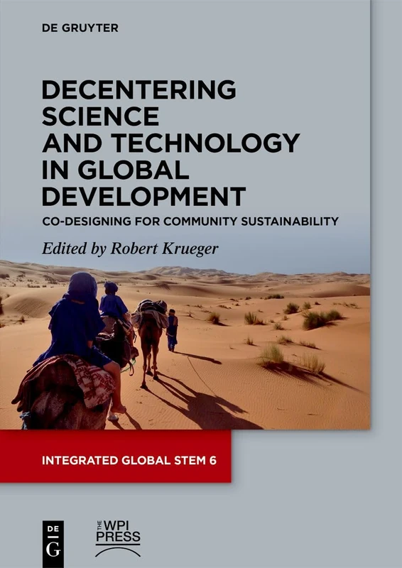 Decentering Science and Technology in Global Development: Co-Designing for Community Sustainability (Integrated Global STEM)