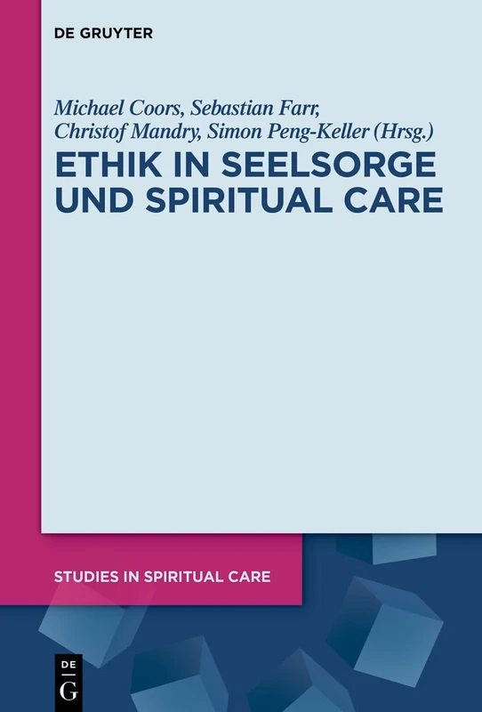 Ethik in Seelsorge Und Spiritual Care: 16 (Studies in Spiritual Care)