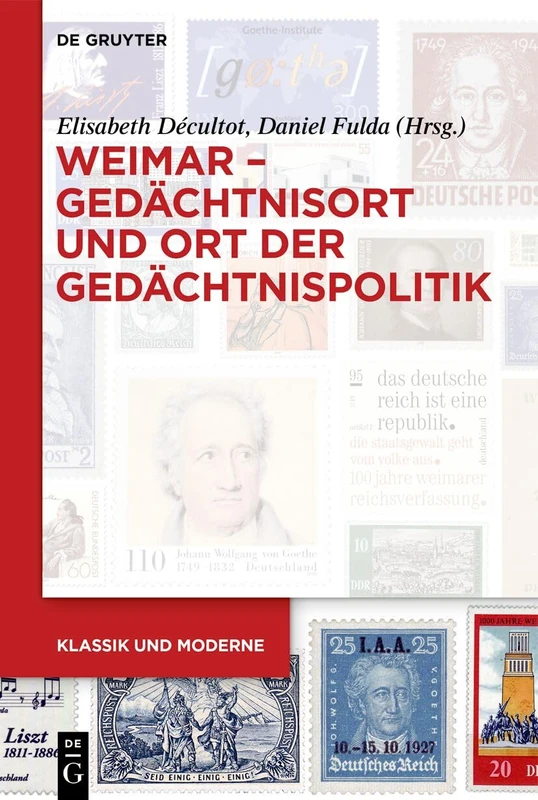 Weimar - Gedächtnisort Und Ort Der Gedächtnispolitik: 8 (Klassik Und Moderne) - Image 1