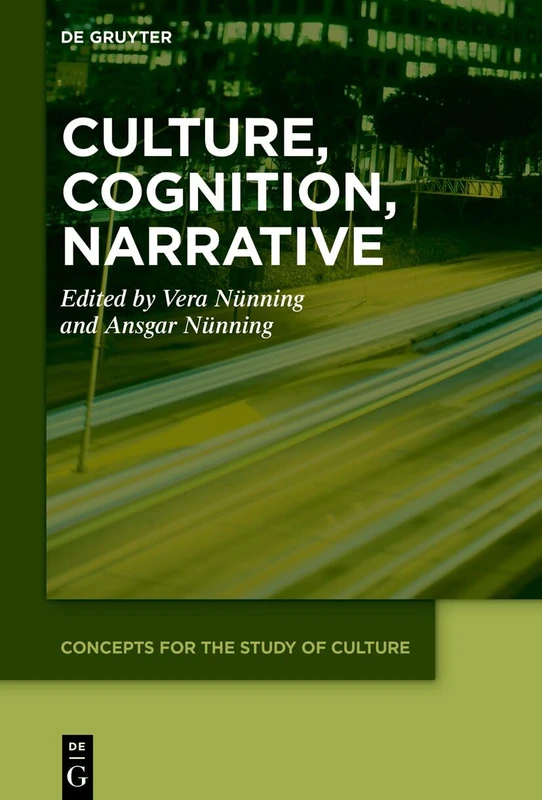 Culture, Cognition, Narrative: 10 (Concepts for the Study of Culture (CSC), 10)