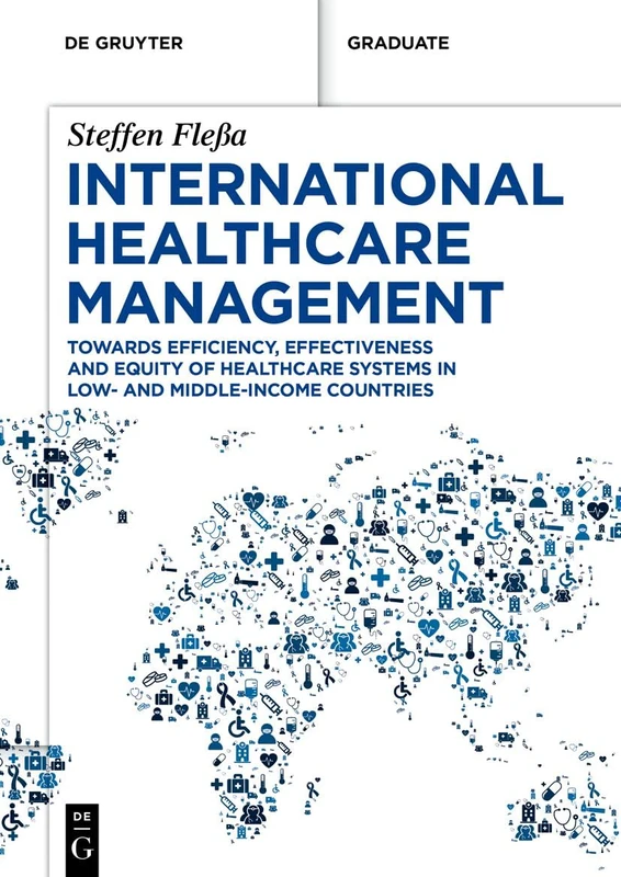 International Healthcare Management: Towards Efficiency, Effectiveness and Equity of Healthcare Systems in Low- and Middle-Income Countries