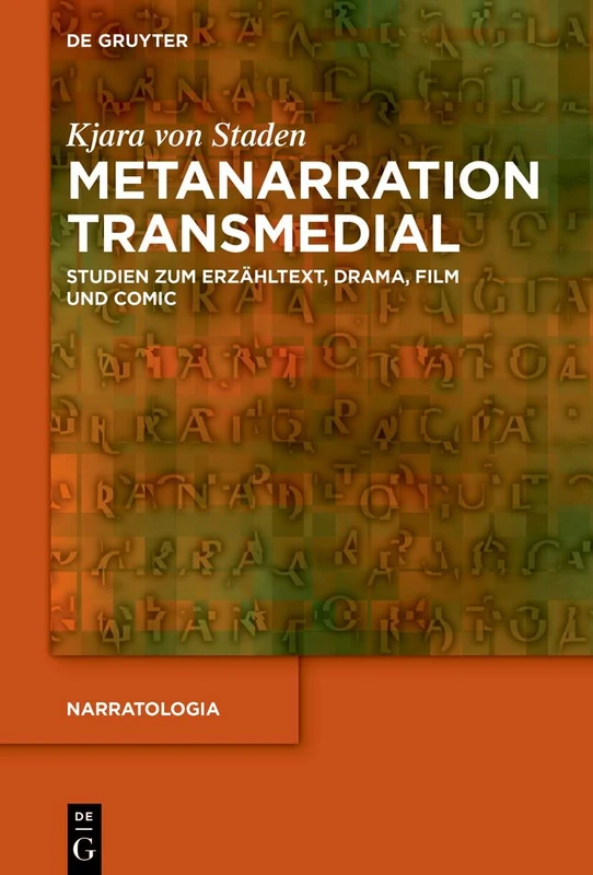 Metanarration Transmedial: Studien Zum Erzähltext, Drama, Film Und Comic: 97 (Narratologia)