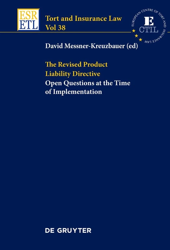 The Revised Product Liability Directive: Open Questions at the Time of Implementation (Tort and Insurance Law, 38)