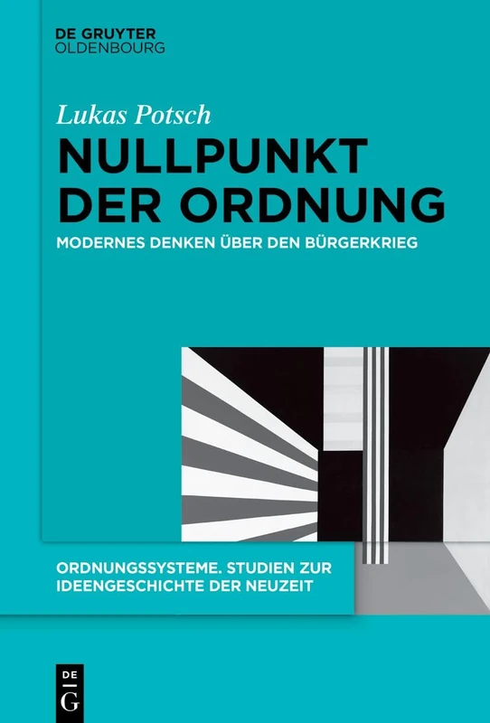 Nullpunkt Der Ordnung: Modernes Denken Über Den Bürgerkrieg: 61 (Ordnungssysteme)