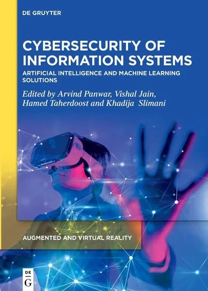 Cybersecurity of Information Systems: Artificial Intelligence and Machine Learning Solutions (Augmented and Virtual Reality)